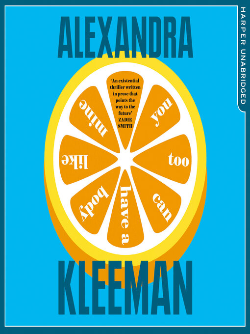 Title details for You Too Can Have a Body Like Mine by Alexandra Kleeman - Available